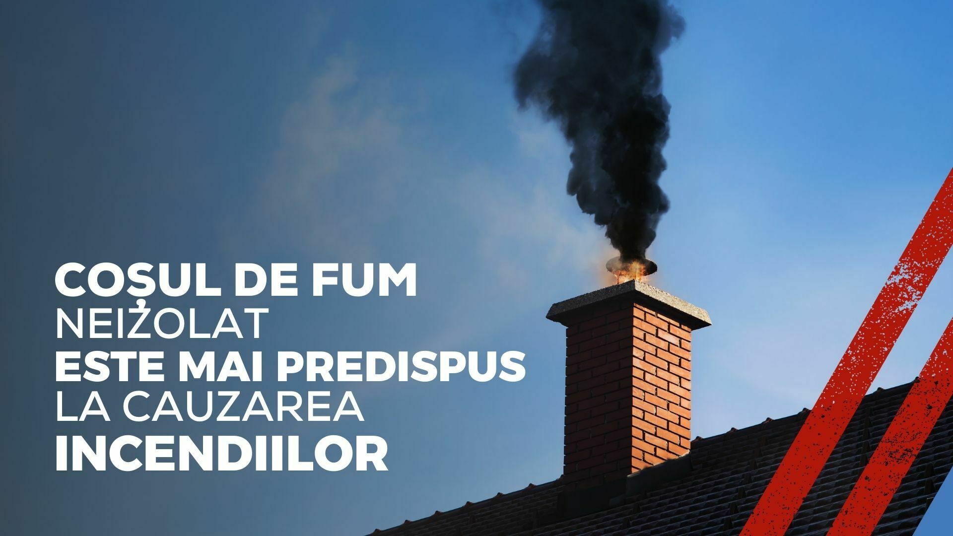 Imagine cu un incediu pe coșul de fum și textul coșul de fum neizolat este mai predispus la cauzarea incendiilor